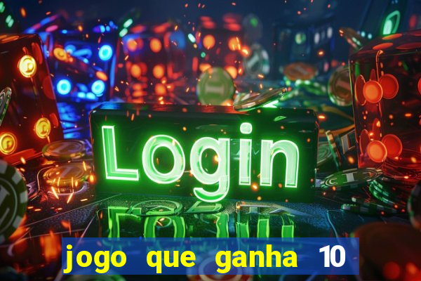 jogo que ganha 10 reais no cadastro